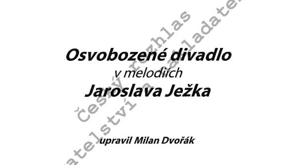 Radio-album 6: Osvobozené divadlo v melodiích Jaroslava Ježka